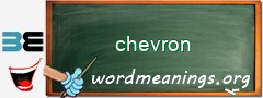 WordMeaning blackboard for chevron